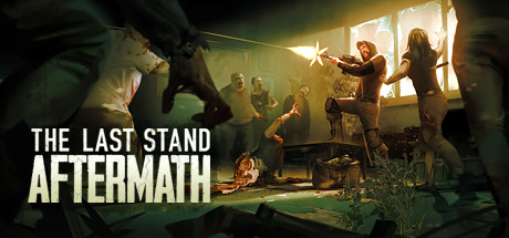 最后的战役：劫后余生 / The Last Stand Aftermath 更新v1.2.0.19