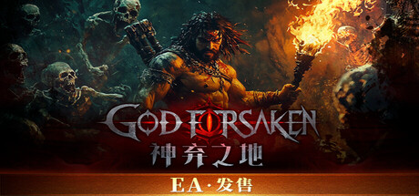 神弃之地 / God forsaken 更新Build.20706221