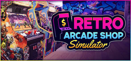 复古街机厅 / Retro Arcade Shop Simulator