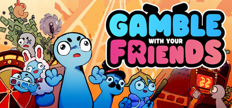 朋友，梭哈吧 / Gamble With Your Friends